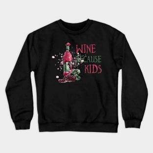 Red Wine Because Kids Tee Tshirt Crewneck Sweatshirt